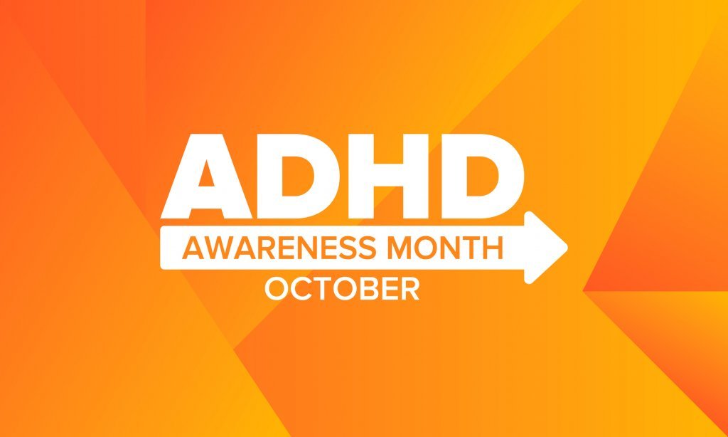 ADHD Awareness Month starts October 1. 